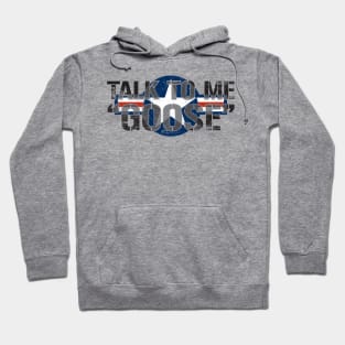 Talk to Me Goose Hoodie